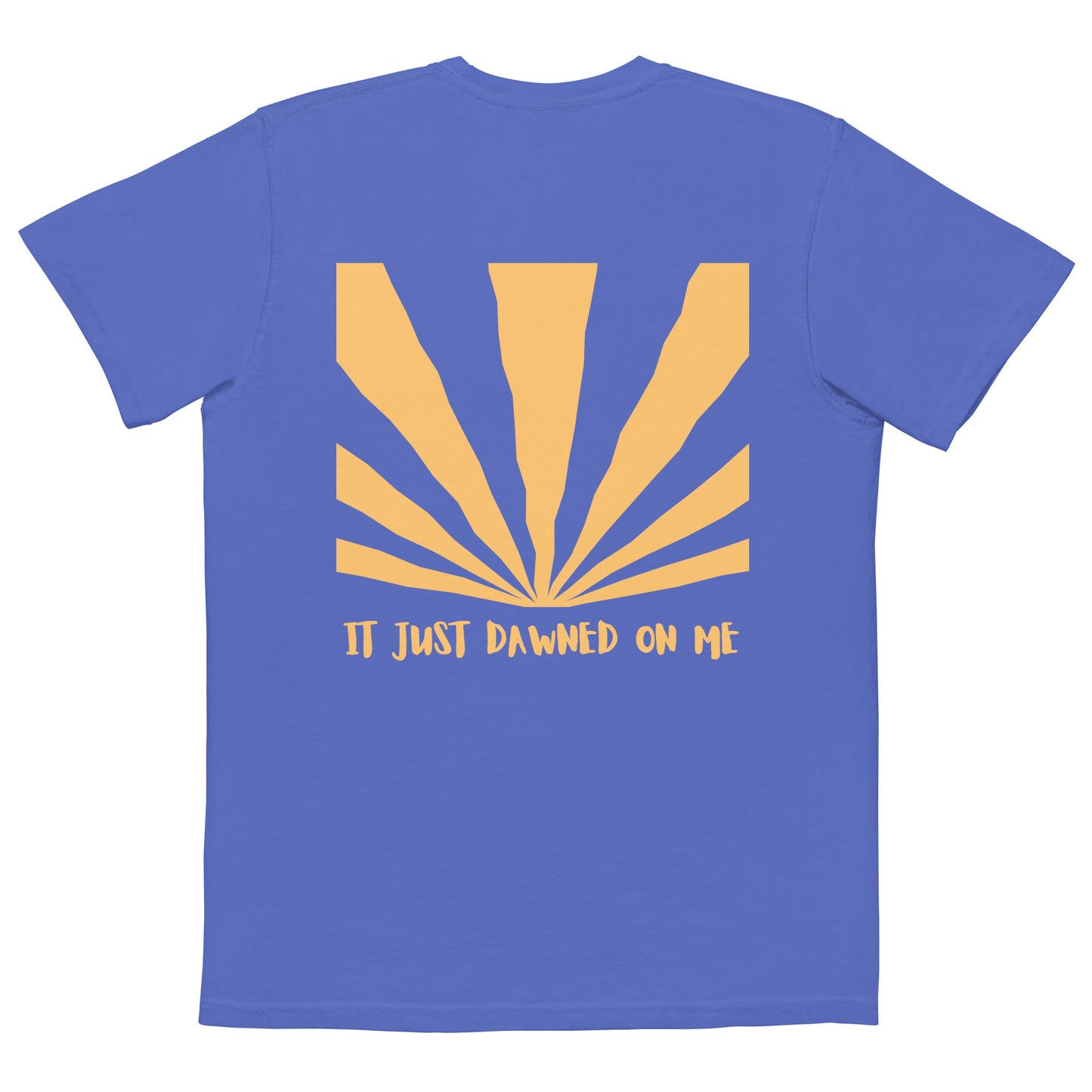 It Just Dawned On Me | Tee